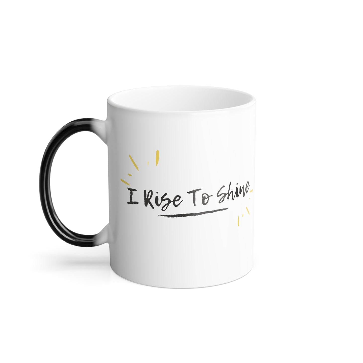 I rise to shine Color Morphing Mug