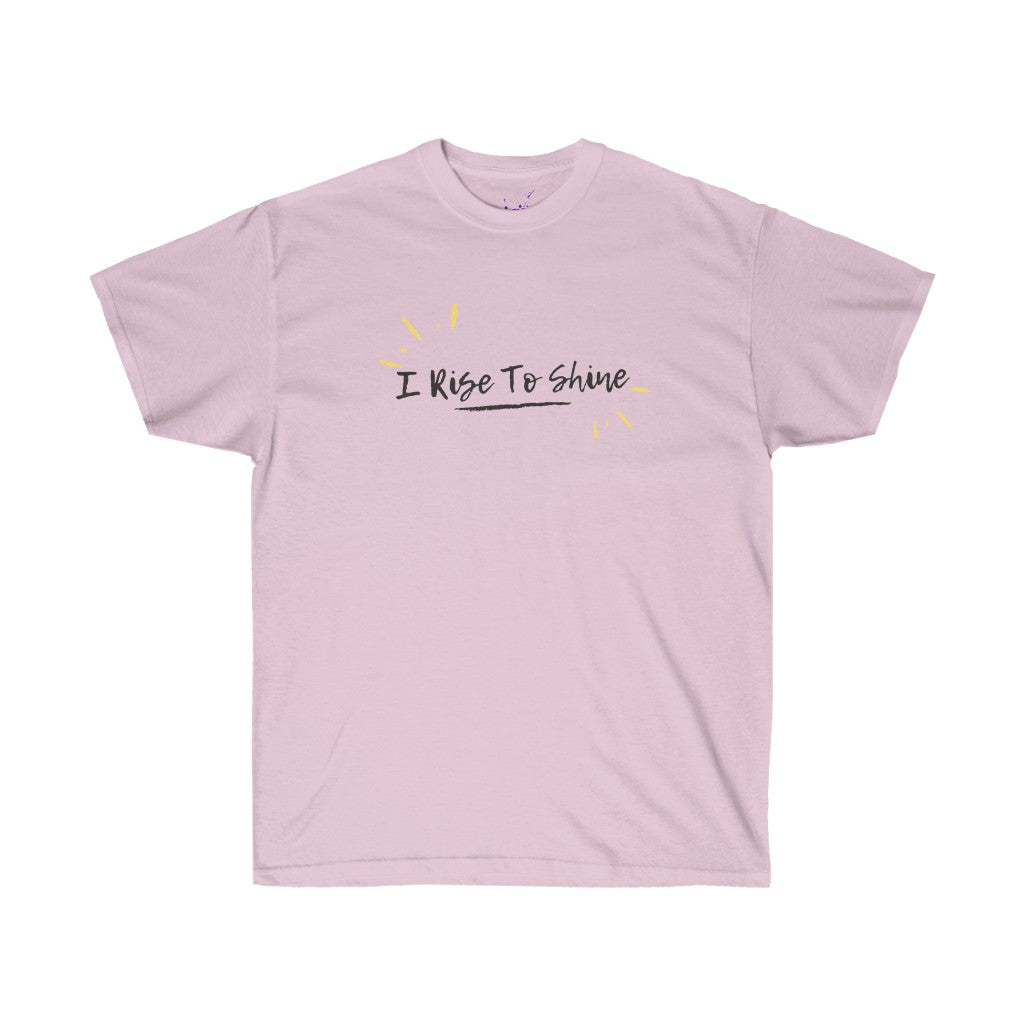 Women's Ultra Cotton Tee-I Rise to Shine