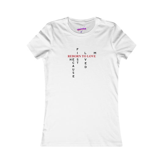 Women's Tee- Reborn To Love