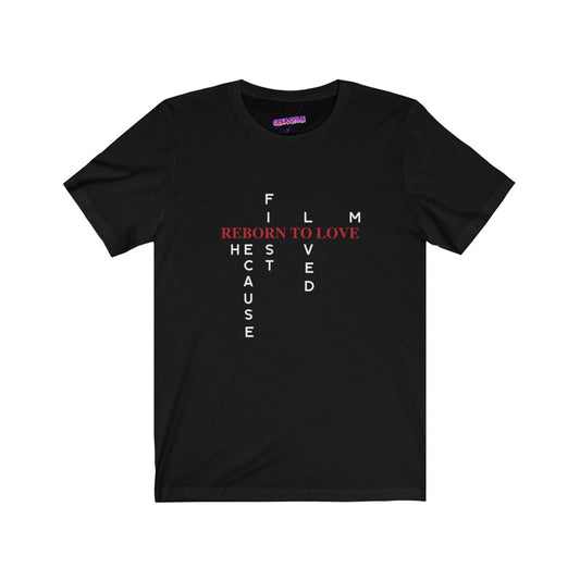 Unisex Jersey Short Sleeve Graphic Tee-Reborn To Love